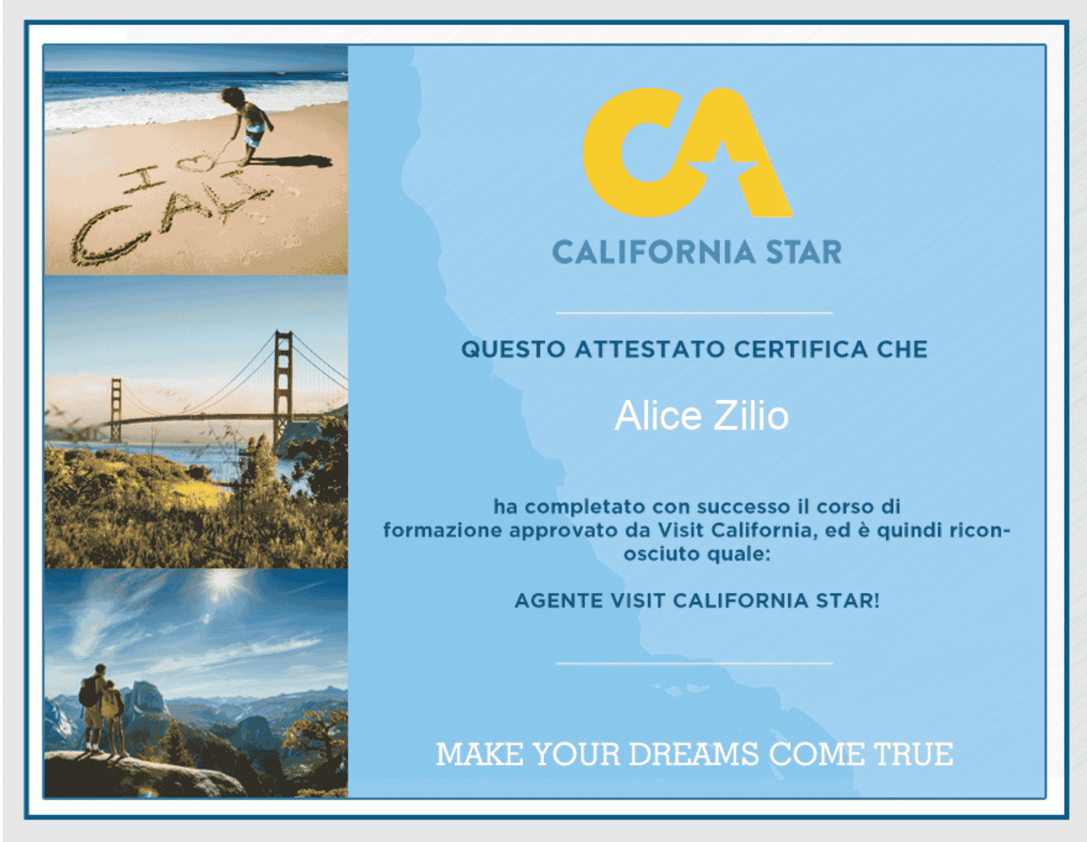 Attestato emesso dall'ente California star che certifica che Alice Zilio travel designer ha completato con successo il corso ed ora è riconosciuta come agente visit california star